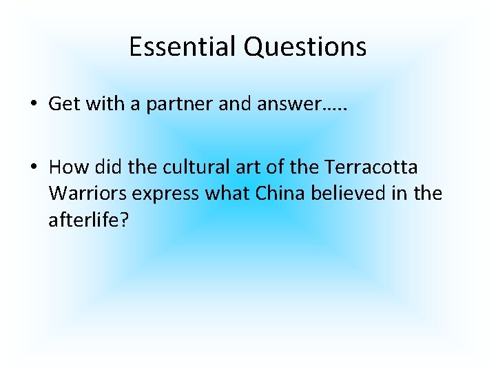 Essential Questions • Get with a partner and answer…. . • How did the