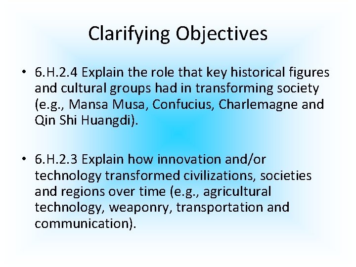 Clarifying Objectives • 6. H. 2. 4 Explain the role that key historical figures