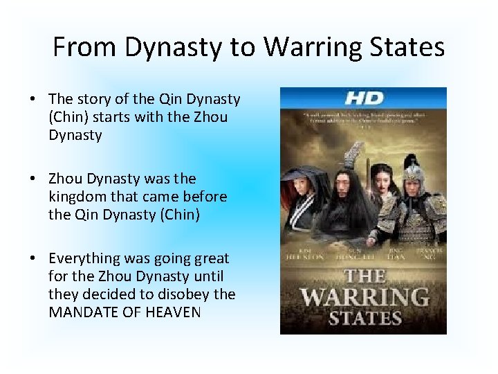 From Dynasty to Warring States • The story of the Qin Dynasty (Chin) starts