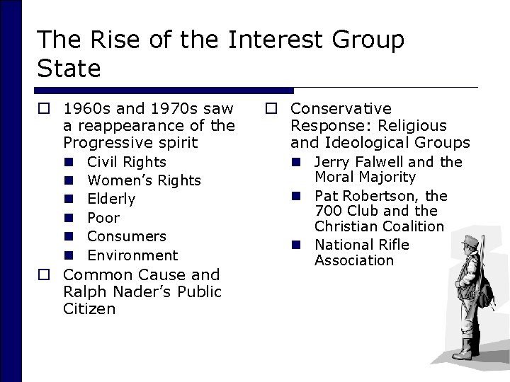 The Rise of the Interest Group State o 1960 s and 1970 s saw
