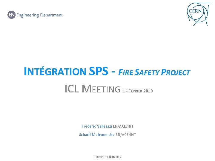 INTÉGRATION SPS - FIRE SAFETY PROJECT. ICL MEETING 14 FÉVRIER 2018 Frédéric Galleazzi EN/ACE/INT
