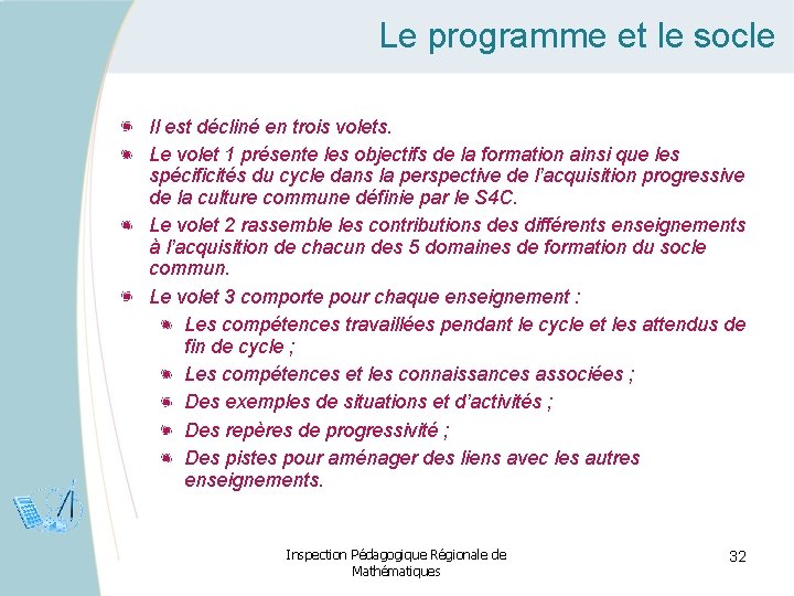 Le programme et le socle Il est décliné en trois volets. Le volet 1