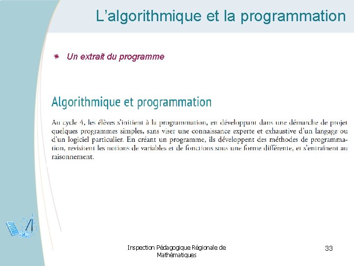 L’algorithmique et la programmation Un extrait du programme Inspection Pédagogique Régionale de Mathématiques 33