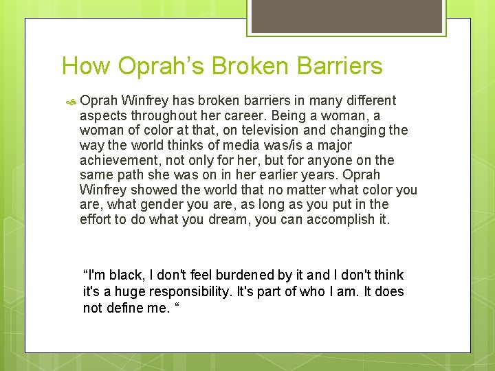 How Oprah’s Broken Barriers Oprah Winfrey has broken barriers in many different aspects throughout