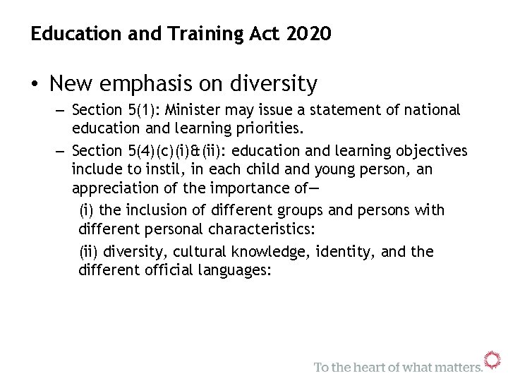 Education and Training Act 2020 • New emphasis on diversity – Section 5(1): Minister