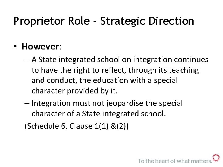 Proprietor Role – Strategic Direction • However: – A State integrated school on integration