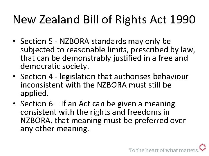 New Zealand Bill of Rights Act 1990 • Section 5 - NZBORA standards may