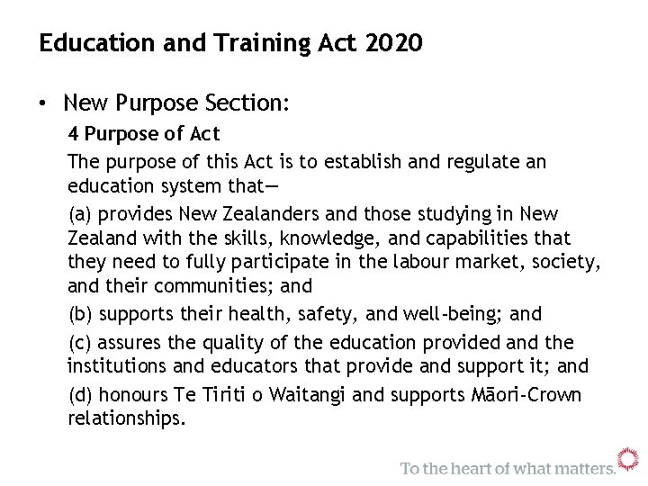 Education and Training Act 2020 • New Purpose Section: 4 Purpose of Act The