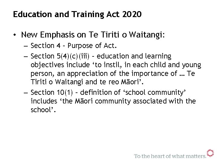 Education and Training Act 2020 • New Emphasis on Te Tiriti o Waitangi: –