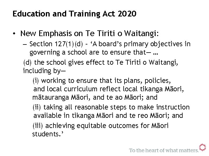 Education and Training Act 2020 • New Emphasis on Te Tiriti o Waitangi: –