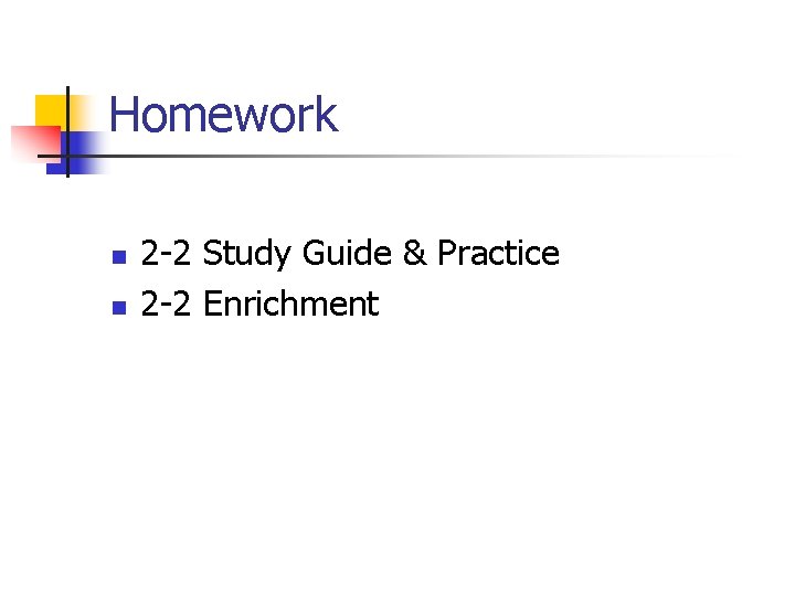 Homework n n 2 -2 Study Guide & Practice 2 -2 Enrichment 