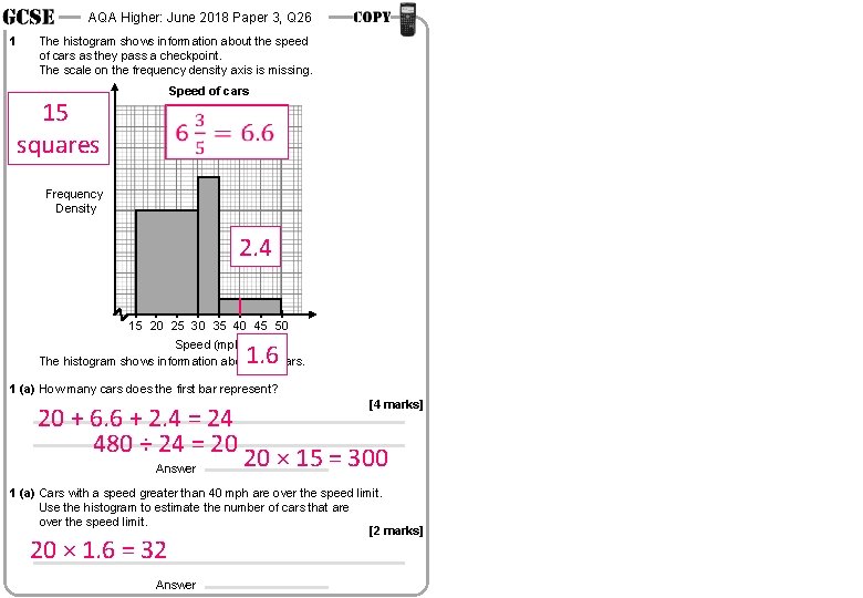 AQA Higher: June 2018 Paper 3, Q 26 1 The histogram shows information about