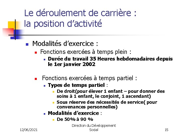 Le déroulement de carrière : la position d’activité n Modalités d’exercice : n Fonctions