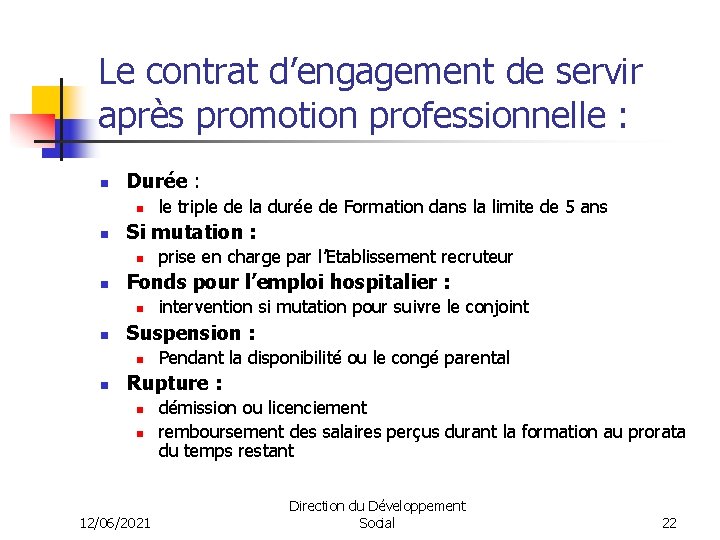 Le contrat d’engagement de servir après promotion professionnelle : n Durée : n n