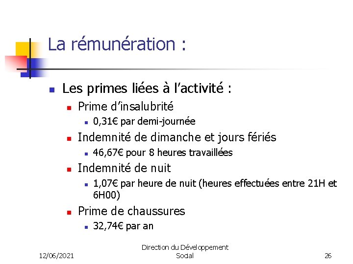 La rémunération : n Les primes liées à l’activité : n Prime d’insalubrité n