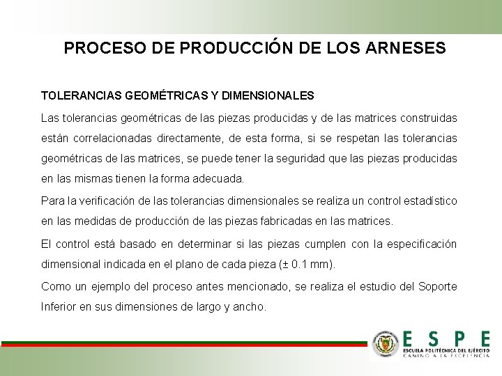 PROCESO DE PRODUCCIÓN DE LOS ARNESES TOLERANCIAS GEOMÉTRICAS Y DIMENSIONALES Las tolerancias geométricas de