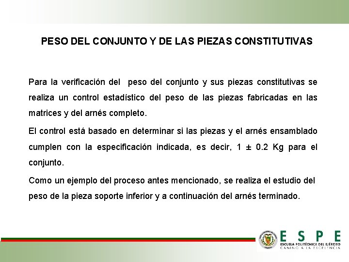 PESO DEL CONJUNTO Y DE LAS PIEZAS CONSTITUTIVAS Para la verificación del peso del