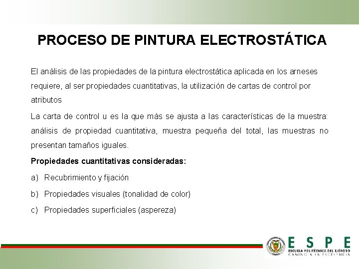 PROCESO DE PINTURA ELECTROSTÁTICA El análisis de las propiedades de la pintura electrostática aplicada