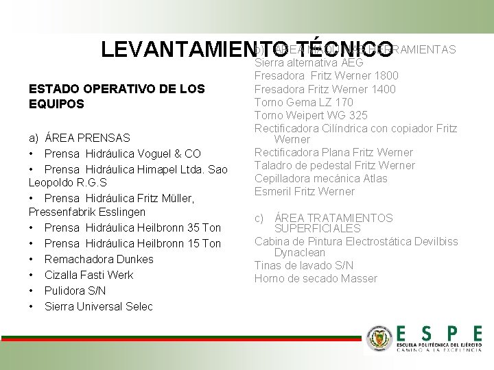 b) ÁREA MÁQUINAS HERRAMIENTAS LEVANTAMIENTO TÉCNICO Sierra alternativa AEG ESTADO OPERATIVO DE LOS EQUIPOS