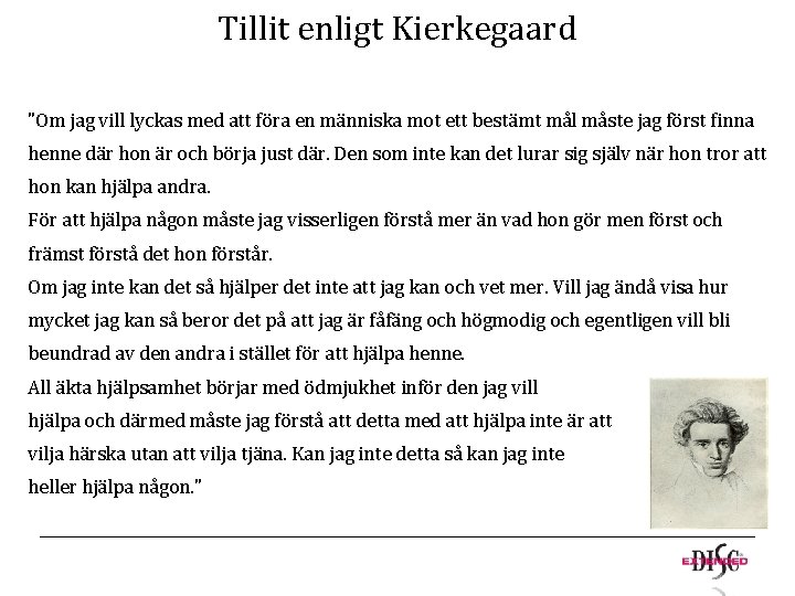 Tillit enligt Kierkegaard "Om jag vill lyckas med att föra en människa mot ett