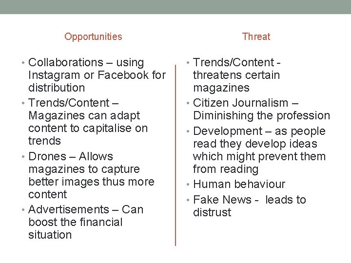 Opportunities • Collaborations – using Instagram or Facebook for distribution • Trends/Content – Magazines Opportunities • Collaborations – using Instagram or Facebook for distribution • Trends/Content – Magazines