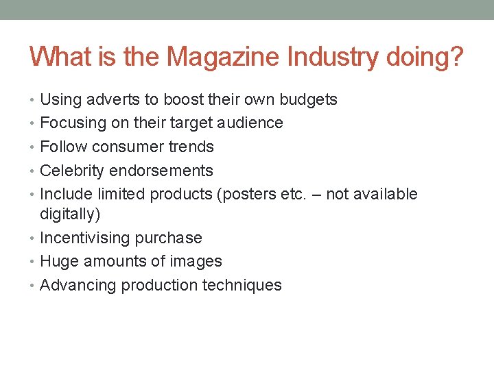 What is the Magazine Industry doing? • Using adverts to boost their own budgets What is the Magazine Industry doing? • Using adverts to boost their own budgets