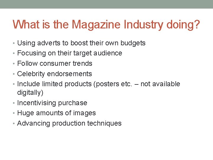 What is the Magazine Industry doing? • Using adverts to boost their own budgets
