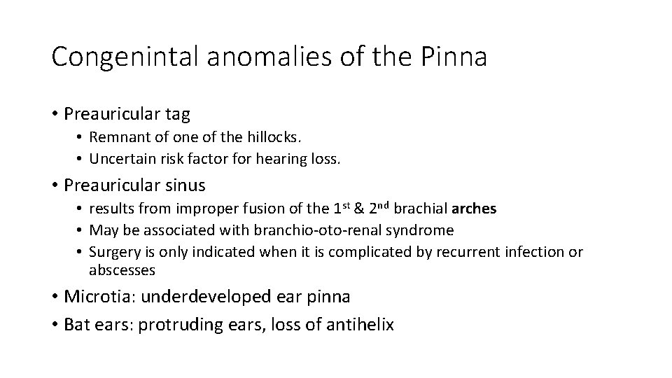 Congenintal anomalies of the Pinna • Preauricular tag • Remnant of one of the