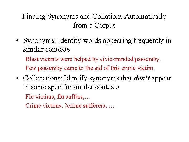 Finding Synonyms and Collations Automatically from a Corpus • Synonyms: Identify words appearing frequently