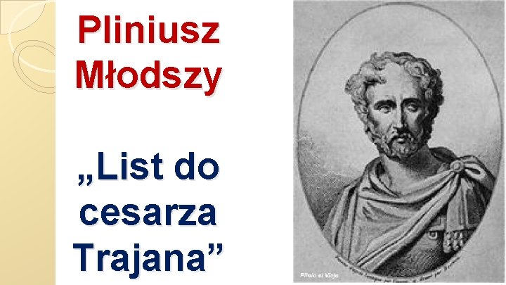 Pliniusz Młodszy „List do cesarza Trajana” 