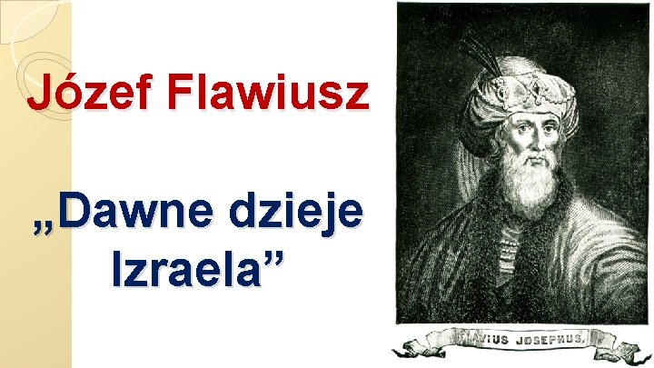 Józef Flawiusz „Dawne dzieje Izraela” 