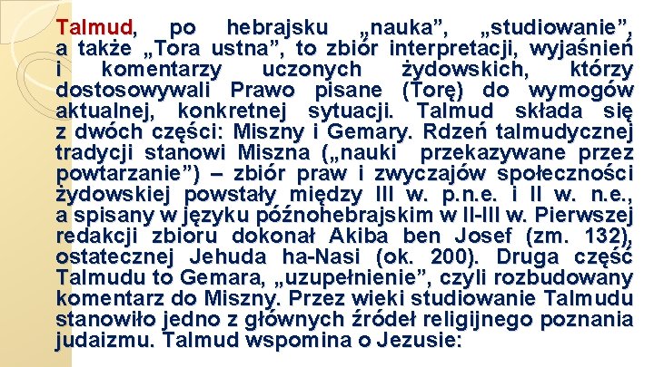 Talmud, po hebrajsku „nauka”, „studiowanie”, a także „Tora ustna”, to zbiór interpretacji, wyjaśnień i