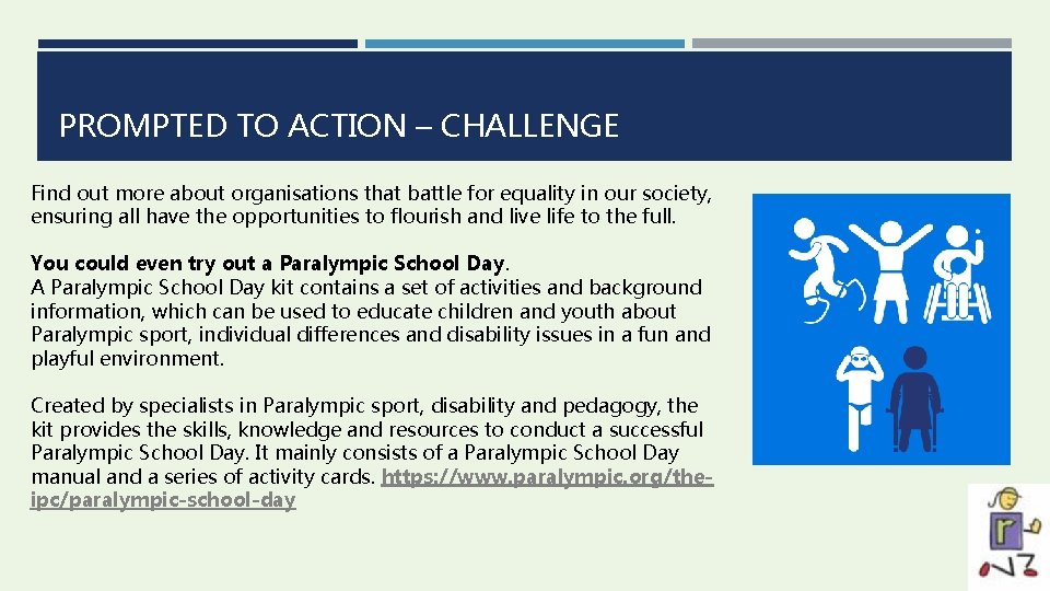 PROMPTED TO ACTION – CHALLENGE Find out more about organisations that battle for equality