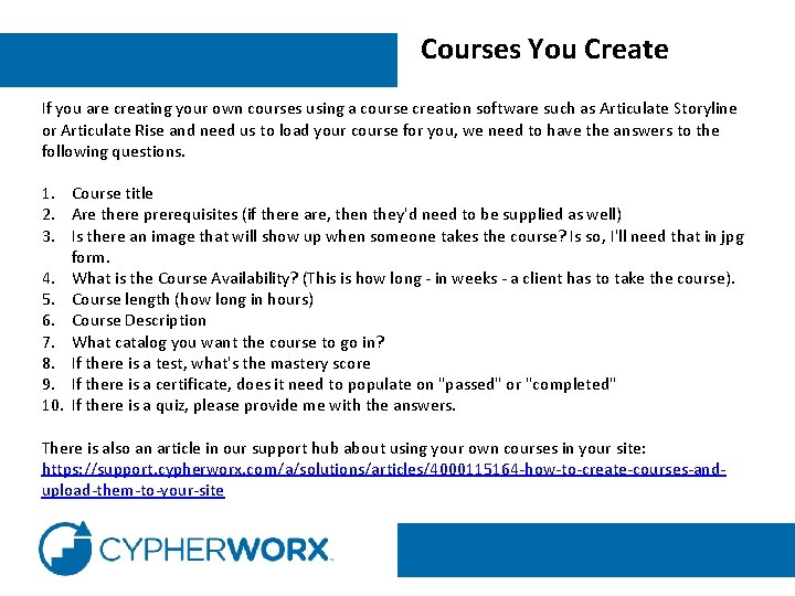 Courses You Create If you are creating your own courses using a course creation