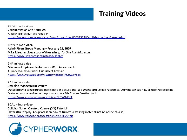 Training Videos 25: 36 minute video Collabor. Nation Site Redesign A quick look at