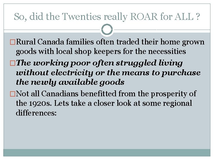 So, did the Twenties really ROAR for ALL ? �Rural Canada families often traded