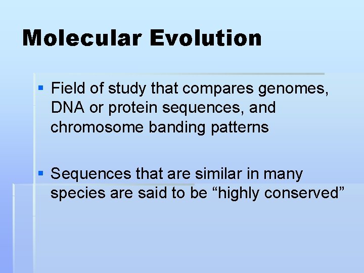 Molecular Evolution § Field of study that compares genomes, DNA or protein sequences, and