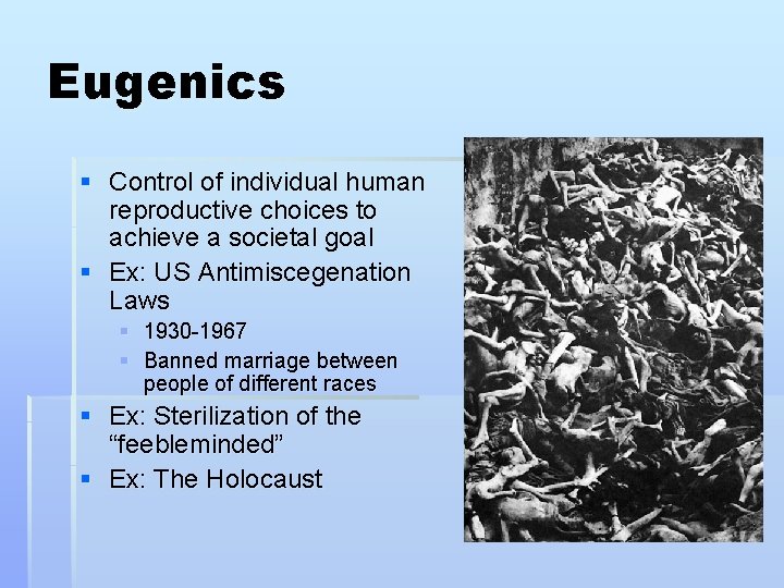 Eugenics § Control of individual human reproductive choices to achieve a societal goal §