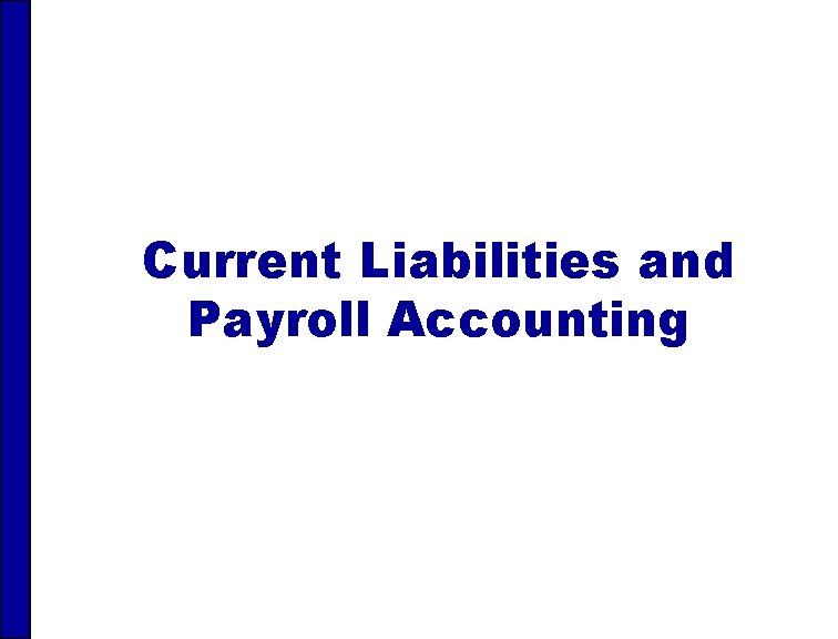 Current Liabilities and Payroll Accounting 