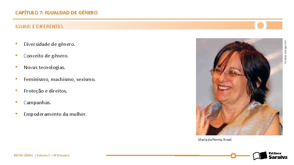 CAPÍTULO 7: IGUALDAD DE GÉNERO IGUAIS E DIFERENTES Renato Araújo/ABr • Diversidade de gênero.