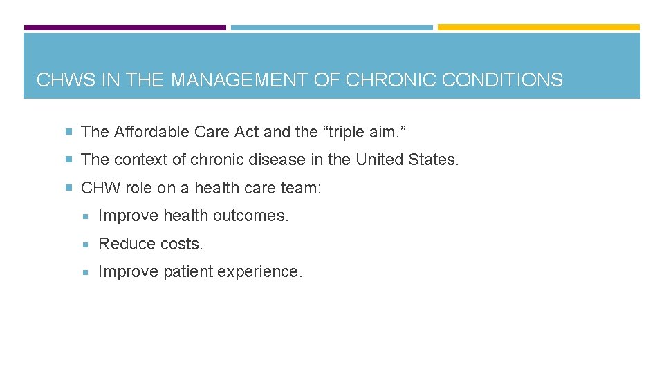 CHWS IN THE MANAGEMENT OF CHRONIC CONDITIONS The Affordable Care Act and the “triple