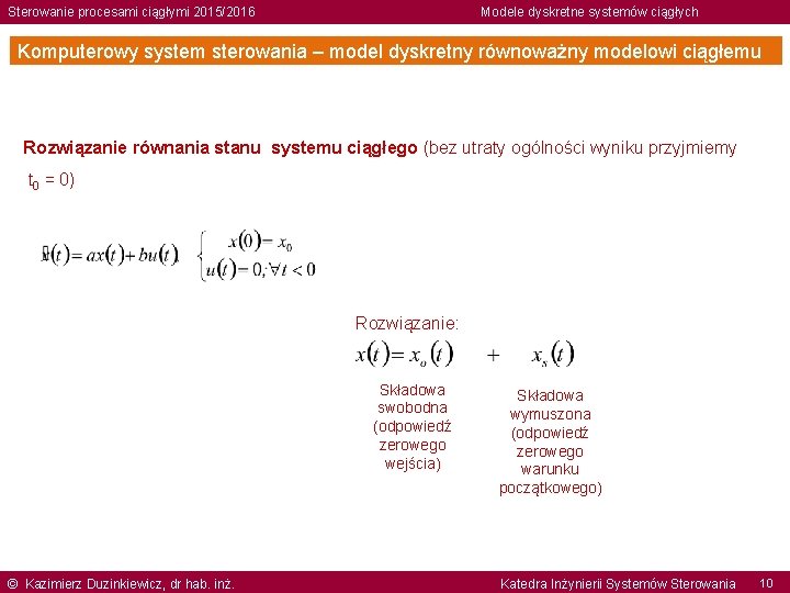 Sterowanie procesami ciągłymi 2015/2016 Modele dyskretne systemów ciągłych Komputerowy system sterowania – model dyskretny