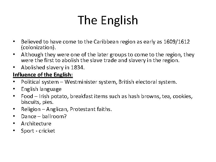 The English • Believed to have come to the Caribbean region as early as