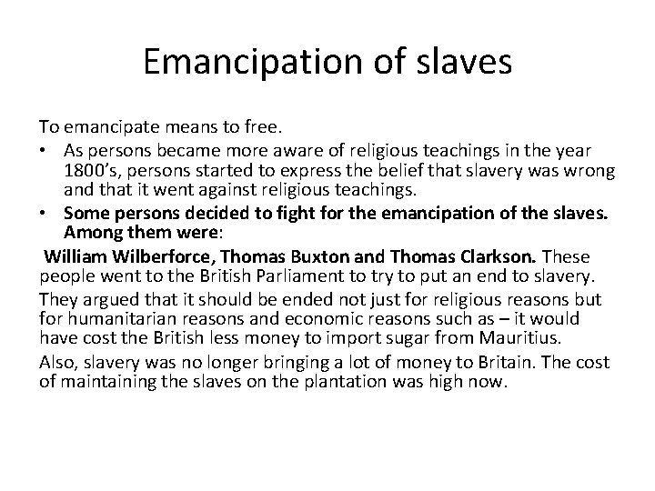 Emancipation of slaves To emancipate means to free. • As persons became more aware