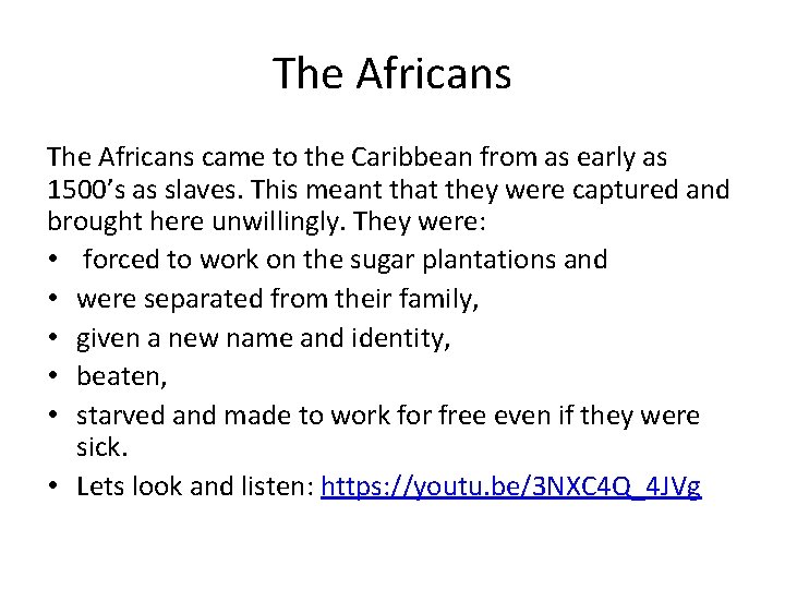 The Africans came to the Caribbean from as early as 1500’s as slaves. This