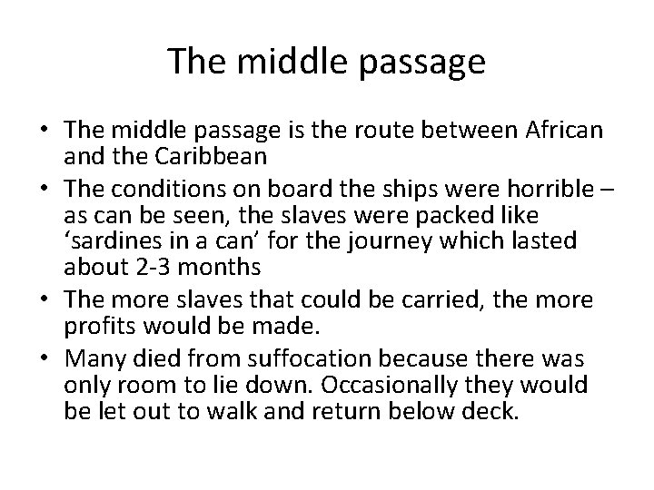 The middle passage • The middle passage is the route between African and the