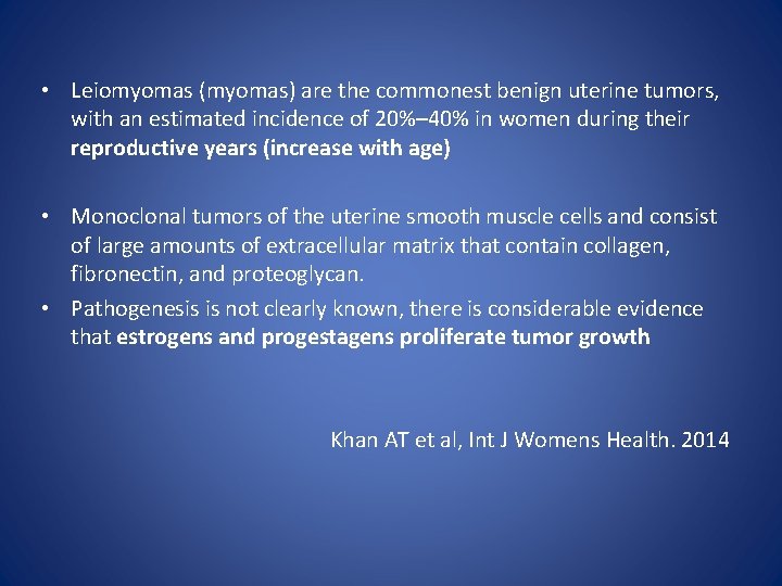  • Leiomyomas (myomas) are the commonest benign uterine tumors, with an estimated incidence