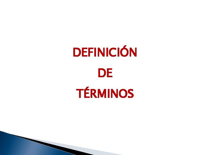 DEFINICIÓN DE TÉRMINOS 