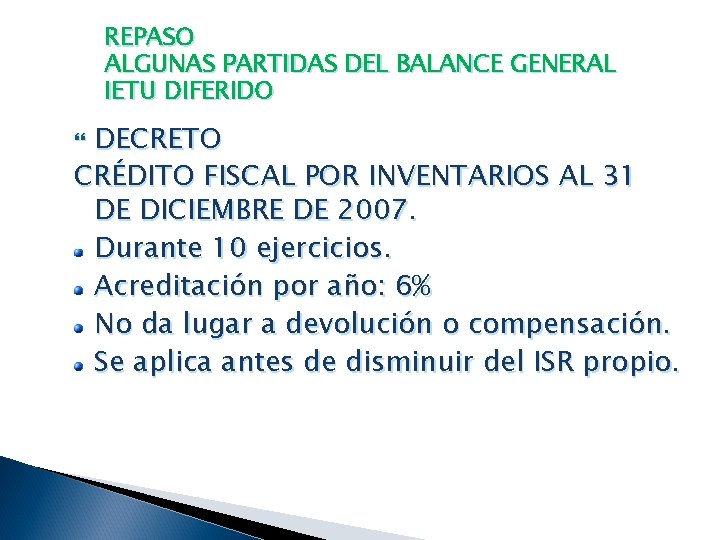 REPASO ALGUNAS PARTIDAS DEL BALANCE GENERAL IETU DIFERIDO DECRETO CRÉDITO FISCAL POR INVENTARIOS AL