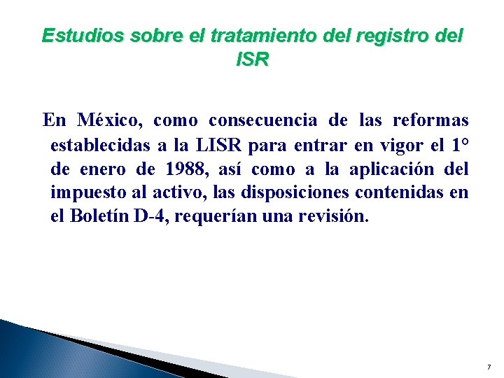 Estudios sobre el tratamiento del registro del ISR En México, como consecuencia de las